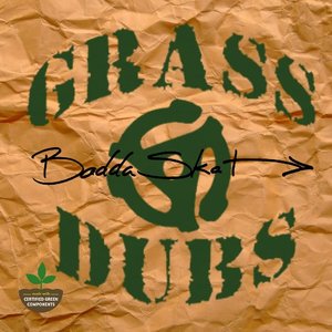 GRASS DUBS