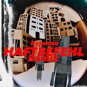 HYPNOSE HAFTBEFEHL REMIX