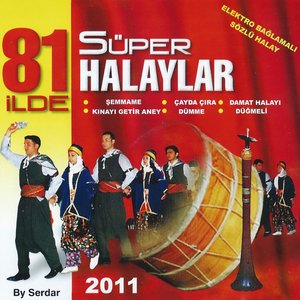 81 İlde Süper Halaylar