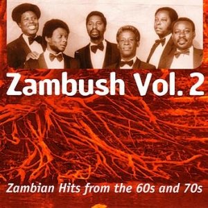 Zambush Vol. 2 - Zambian Hits From The 60s & 70s