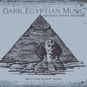 DarkEgyptianMusic – Ancient Egypt Sounds – Egyptian Desert Music