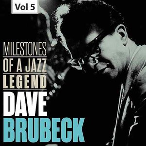 Dave Brubeck: Milestones of a Jazz Legend, Vol. 5