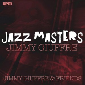 Jazz Masters - Jimmy Giuffre & Friends