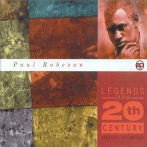 Legends of the 20th Century: Paul Robeson