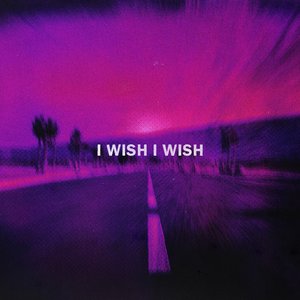 I Wish I Wish