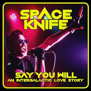 Say You Will (An Intergalactic Love Story)