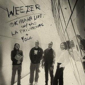 weezer - Ok Human Live With The L.a. Philharmonic  Y.o.l.a. - Zortam Music