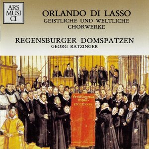 Orlando di Lasso: Geistliche und weltliche Chorwerke