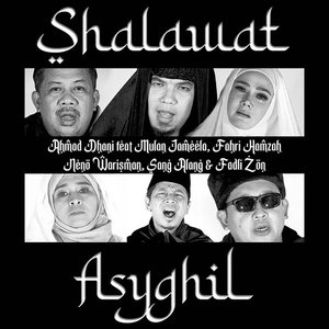 Shalawat Asyghil (feat. Mulan Jameela, Fahri Hamzah, Neno Warisman, Sang Alang & Fadli Zon) - Single