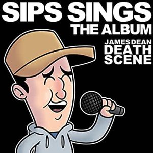Sips Sings: The Album [Explicit]