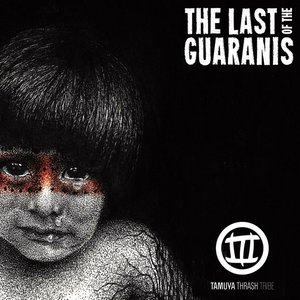 The Last Of the Guaranis