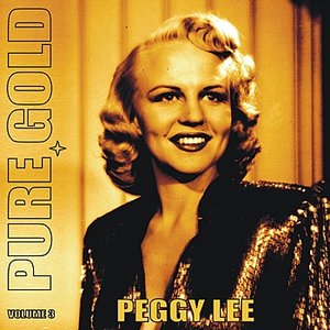 Pure Gold - Peggy Lee, Vol. 3