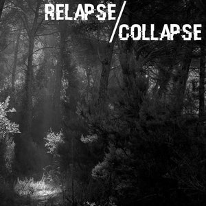 Image for 'Relapse/Collapse'