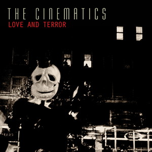 The Cinematics - Love and Terror - Zortam Music