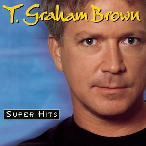 T. Graham Brown - Super Hits - Zortam Music