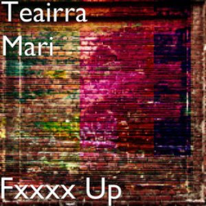 Teairra Mari - Fxxxx Up - Zortam Music
