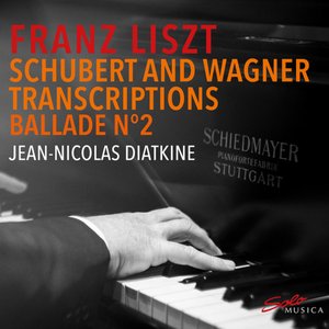 Franz Liszt: Schubert & Wagner Transcriptions