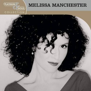 Platinum & Gold Collection: Melissa Manchester
