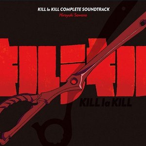 KILL la KILL COMPLETE SOUNDTRACK