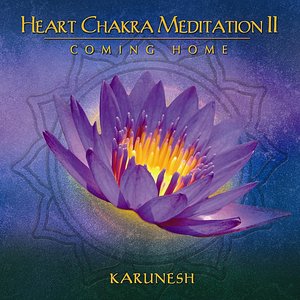 Heart Chakra Meditation, II: Coming Home