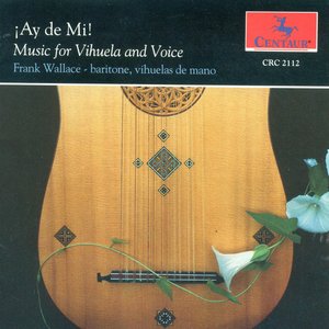 Vocal and Lute Music (16Th Century Spanish) - Narvaez, L. De / Milano, F. Da / Milan, L. De / Mudarra, A. De / Valderrabano, A. De (Ay De Mi)