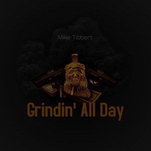 Grindin' All Day
