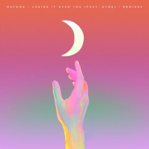 Losing It Over You (feat. Ayme) [Remixes] - Single