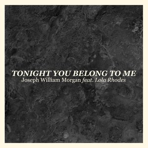 Tonight You Belong To Me (feat. Lola Rhodes) - Single