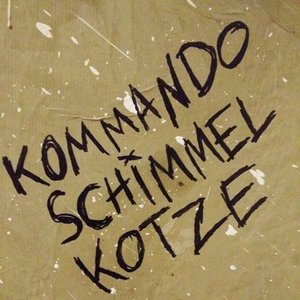 Image for 'kommando Schimmelkotze'