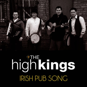 The High Kings - Irish Pub Song - Zortam Music
