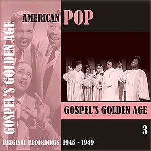 American Pop / Gospel's Golden Age, Volume 3 [1945 - 1959)