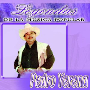 Pedro Yerena (Leyendas de la Música Popular)