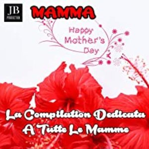 Mamma La Compilation Dedicata A Tutte Le Mamme (Happy Mothers Day)