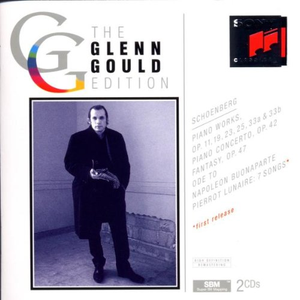 The Glenn Gould Edition: Arnold Schoenberg: Pierrot Lunaire, Piano Concerto, etc. cover