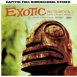 Hawaii Calls: Exotic Instrumentals - Favorites Of The Islands: Vol. IV