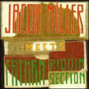 Jacob Miller Meets Fatman Riddim Section cover