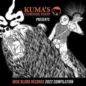 Kuma's Corner Indy Presents Wise Blood Records 2022 Compilation