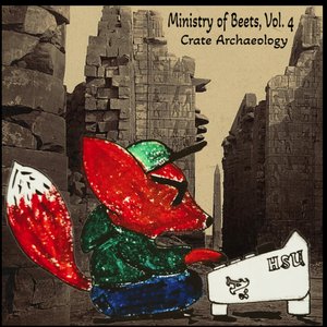 Ministry of Beets, Vol. 4: Crate Archaeology