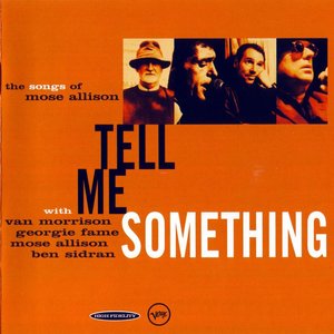 Tell Me Something: The Songs of Mose Allison