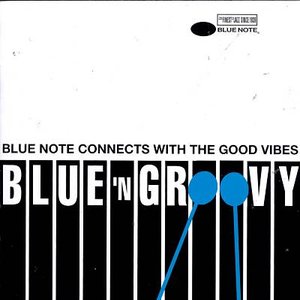 Blue 'n Groovy, Volume 1: Blue Note Connects With the Good Vibes