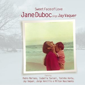 Sweet Face Of Love - Jane Duboc sings Jay Vaquer