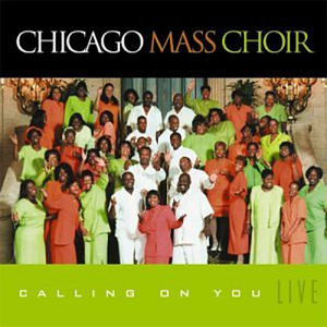CHICAGO MASS CHOIR - Calling On You - Zortam Music