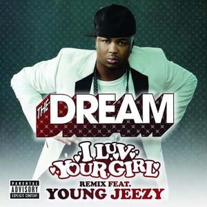 I Luv Your Girl (Remix) [feat. Young Jeezy] - Single