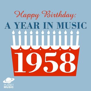 Happy Birthday: A Year in Music 1958