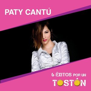 6 Éxitos por un Tostón: Paty Cantú - EP