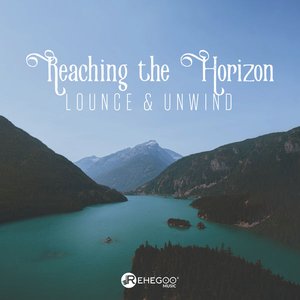 Reaching the Horizon: Lounge & Unwind