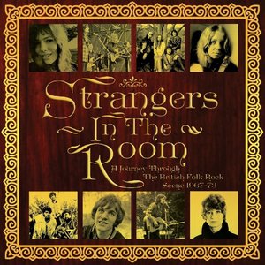 Strangers in the Room: A Journey Through the British Folk Rock Scene 1967-73