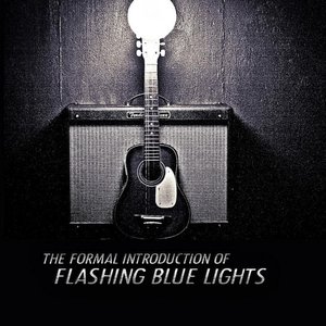 The Formal Introduction of Flashing Blue Lights