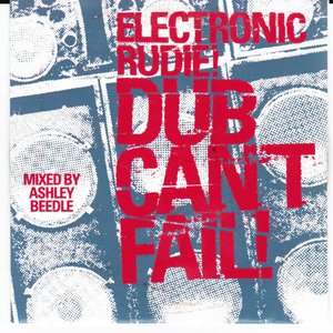 Electronic Rudie! Dub Can't Fail!