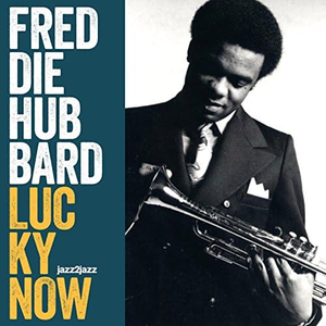 Freddie Hubbard - Lucky Now - Zortam Music